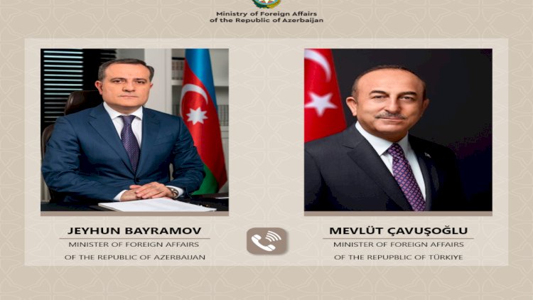    Ceyhun Bayramov Mövlüd Çavuşoğlu ilə telefonla danışdı   