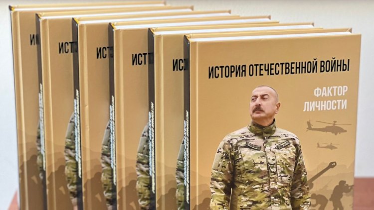    “Vətən müharibəsi tarixi - Şəxsiyyət faktoru” kitabı rus dilində çap edilib   