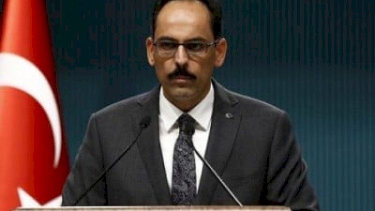    “Ermənistanla düşmənçiliyimiz yoxdur“ - Kalın   