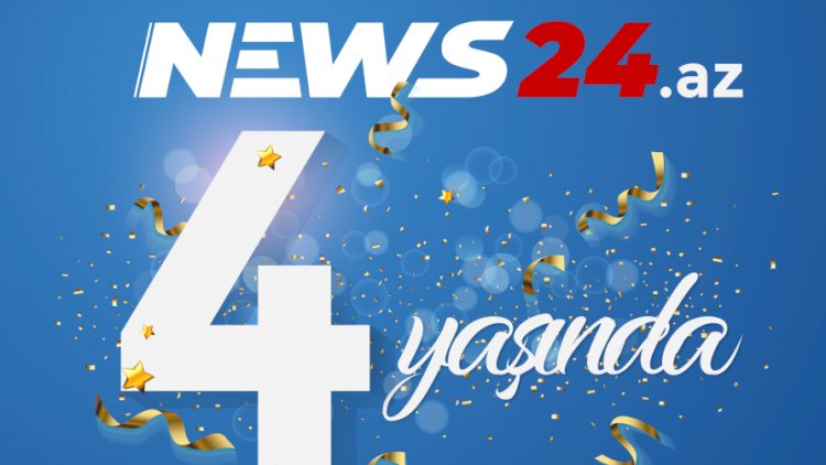    News24.az saytı 4 yaşında!   