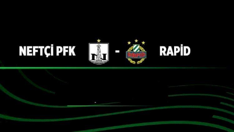    “Neftçi“ - “Rapid“ oyunu saat neçədə keçiriləcək? - Açıqlandı   