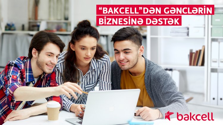    Gənclər “Bakcell”in dəstəyilə öz biznesini quracaq   