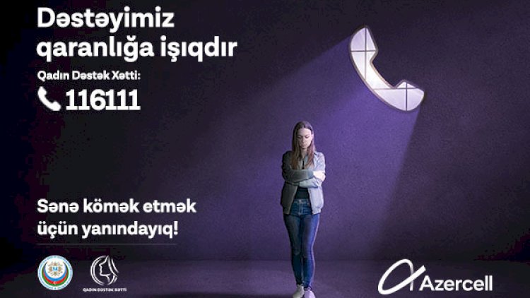    Azercell-in əsas tərəfdaşlığı ilə “Qadın Dəstək Xətti” xidməti yaradılıb   