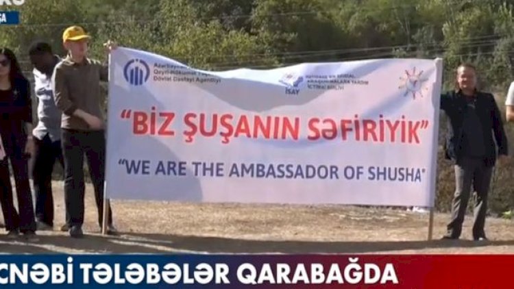    Əcnəbi tələbələr Qarabağda - Video   