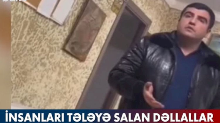    İnsanları tələyə salan dəllallar - Video   