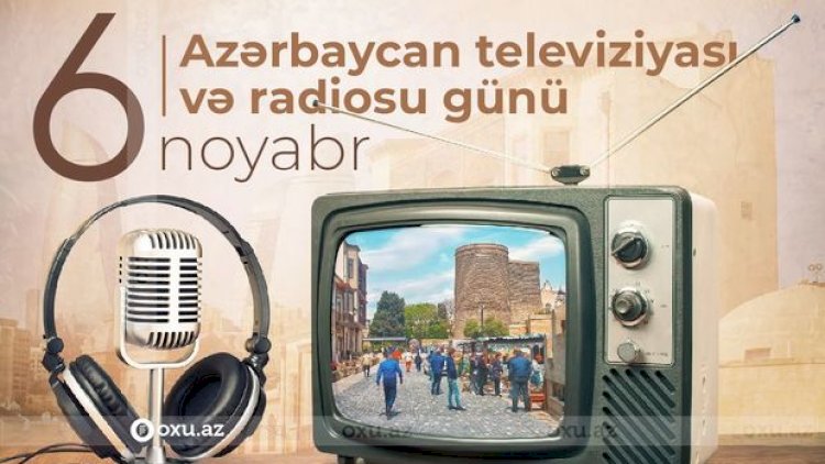    Azərbaycanda milli televiziya və radio günü qeyd olunur   