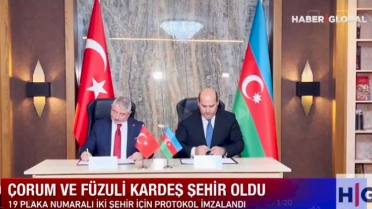    Füzuli rayonu və Türkiyənin Çorum şəhəri qardaşlaşdı    