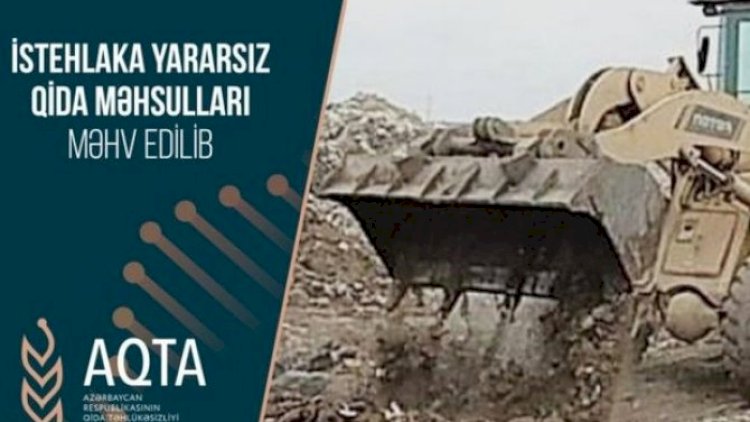    İstehlaka yararsız 66 ton qida məhsulu məhv edildi   