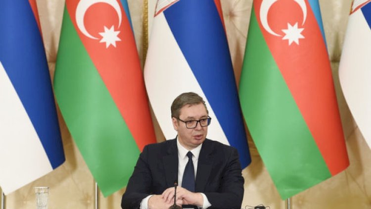    “Hər dəfə Bakıya gələndə böyük tərəqqinin şahidi oluram” - Serbiya Prezidenti   