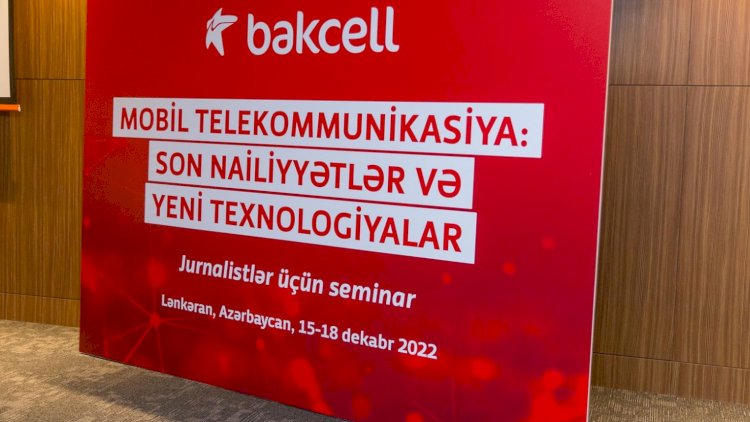    Bakcell jurnalistlər üçün seminar keçirdi    - Fotolar