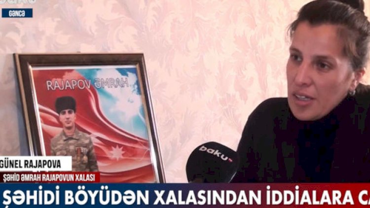    Şəhidin xalasından iddialara cavab: “Anası körpəsini qoyaraq Türkiyəyə getdi” - Video   