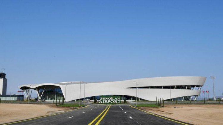    Zəngilan aeroportunda dövlət sərhədindən buraxılış məntəqəsi yaradılacaq   