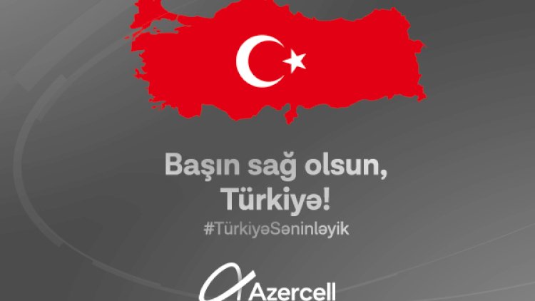    Azercell-dən Türkiyədəki abunəçilərinə dəstək!   