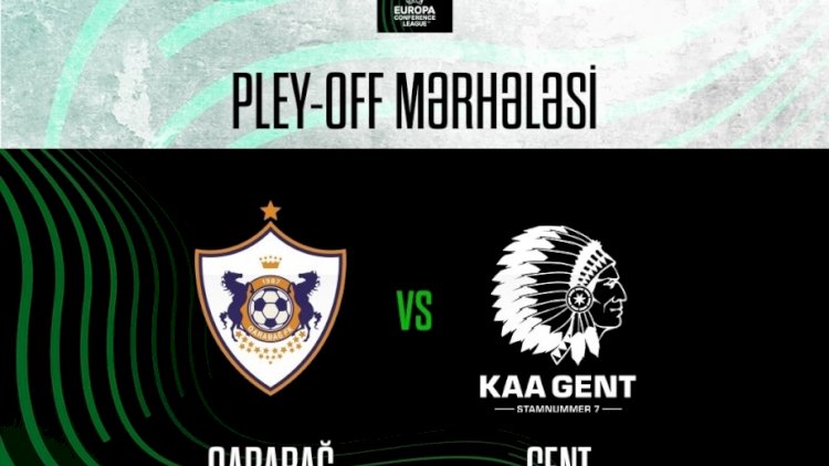    “Gent” - “Qarabağ” matçının biletləri satışa çıxarıldı   