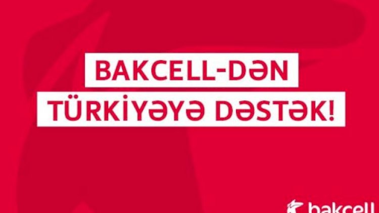    “Bakcell” Türkiyəyə xüsusi telekommunikasiya avadanlıqları göndərdi   