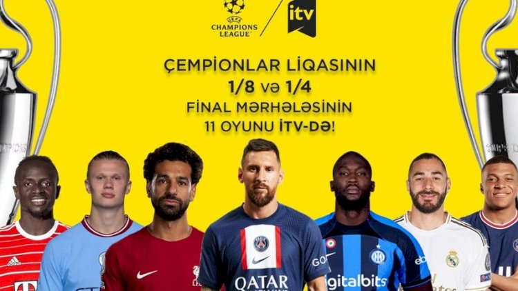    Çempionlar Liqasının oyunları İTV-də yayımlanacaq   
