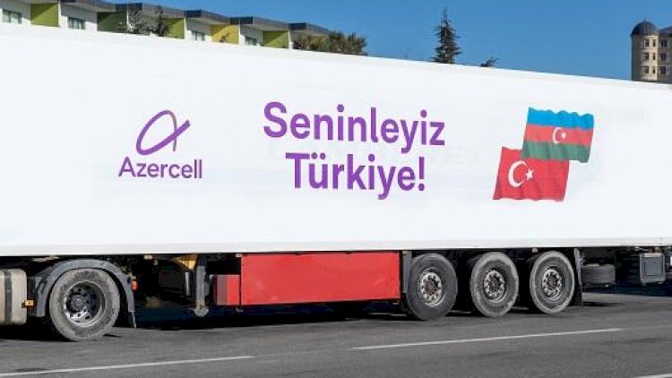    Azercell Türkiyəyə radio baza stansiyaları və humanitar yardım göndərir   