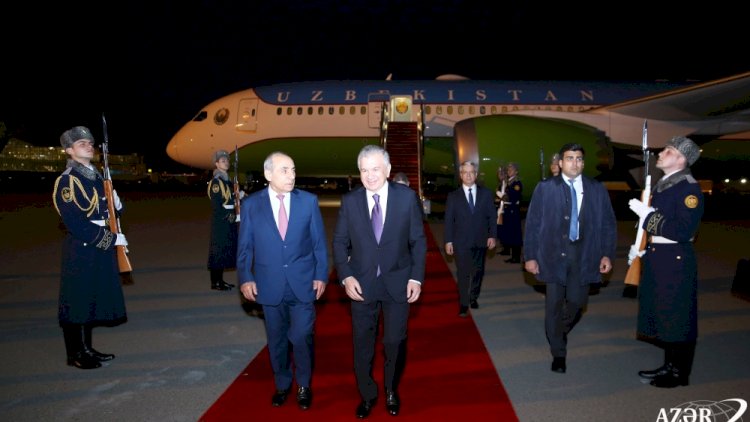    Özbəkistan Prezidenti Şavkat Mirziyoyev Azərbaycana səfərə gəldi   