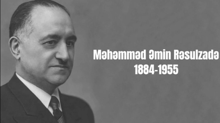    Bu gün Rəsulzadənin anım günüdür   