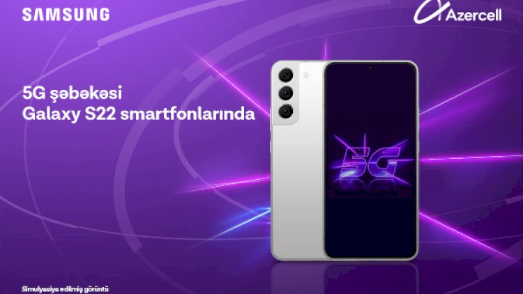    Azercell Samsung istifadəçilərinə 5G-nin sürətini sınamağa imkan yaradır   