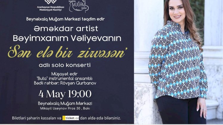    Bəyimxanım Vəliyevanın solo konserti olacaq - Video    