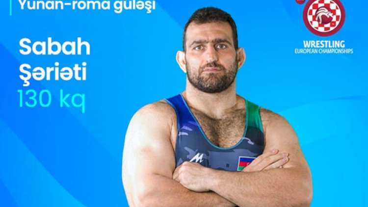    Avropa çempionatı: Güləşçimiz Sabah Şəriəti finalda   