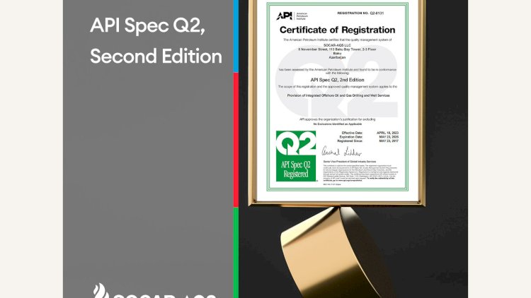    SOCAR AQŞ “API Spec Q2” İkinci Nəşr Sertifikatını əldə edir   