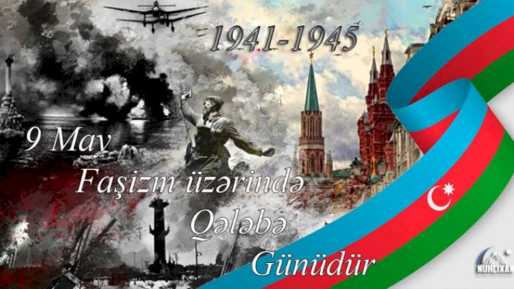    Faşizm üzərində qələbənin əldə olunmasında Azərbaycanın töhfəsi   