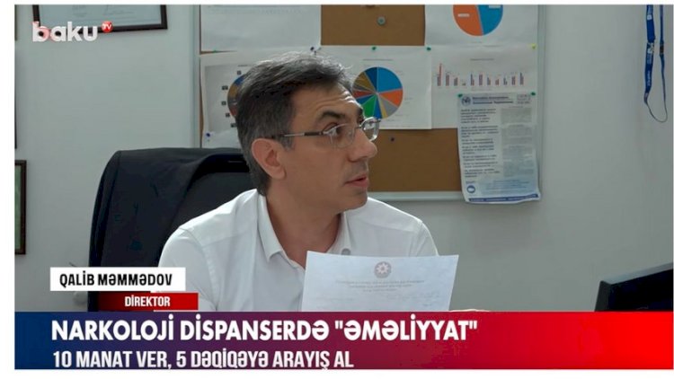    Narkoloji Dispanserdə testdən keçmədən pulla arayış verilir - VİDEO   