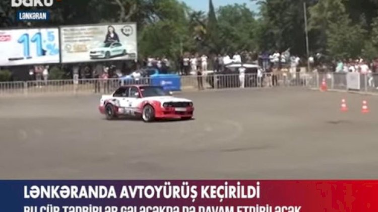    Lənkəranda avtoyürüş keçirildi - Video   