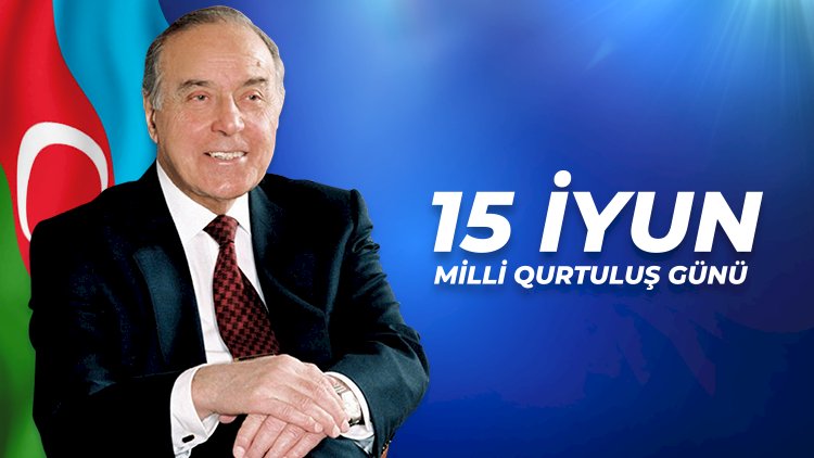    15 İyun Milli Qurtuliş Günüdür    