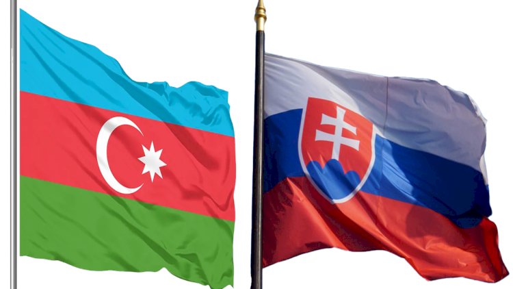    Azərbayacanın Slovakiyada səfirliyi açılacaq   