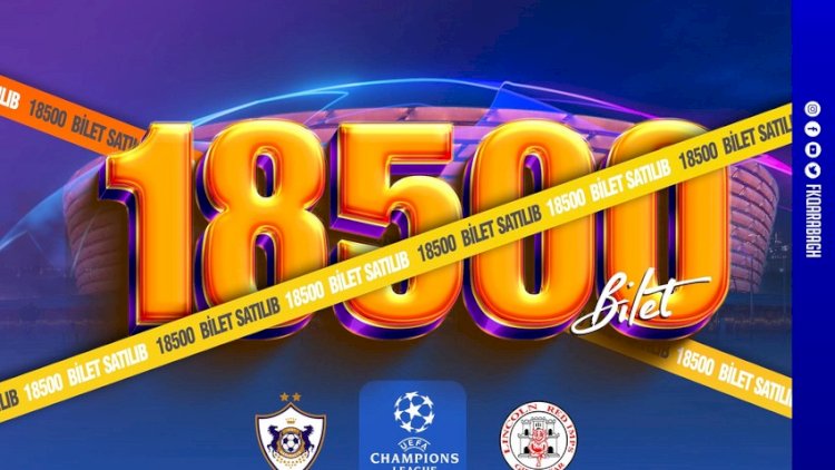    “Qarabağ”ın oyununa 18 500 bilet satılıb   
