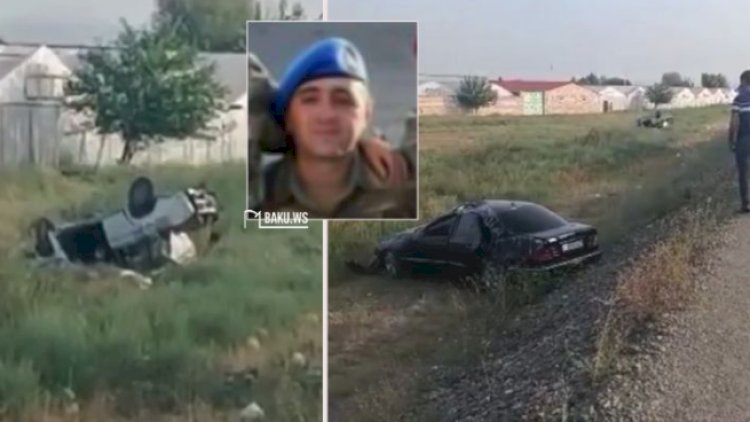    Bu gün səhər qəzada ölən hərbçi - FOTO/VİDEO   