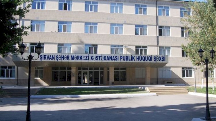    “Şirvan şəhər mərkəzi xəstəxanası” PHŞ-nin direktoru dəyişdi   
