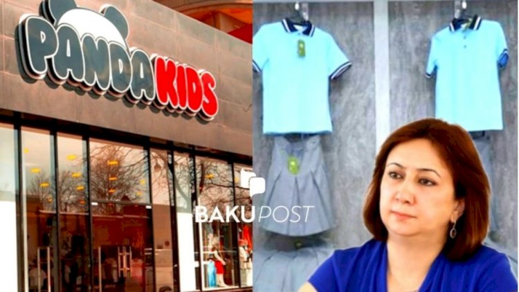    Valideynlər məktəbli formasını “Panda Kids”dən almağa məcbur edilir   