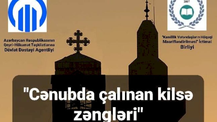    “Cənubda çalınan kilsə zəngləri və sinaqoqlar...” - Film   