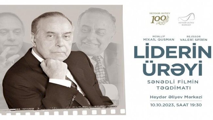    “Liderin ürəyi” sənədli filmi təqdim olunacaq   