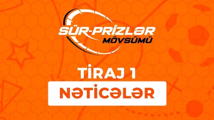    “Misli” SÜR-PRİZLƏR Mövsümü – İlk tirajın nəticələri   