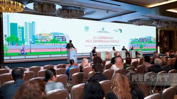    II Azərbaycan Milli Şəhərsalma Forumu işini yekunlaşdırdı   