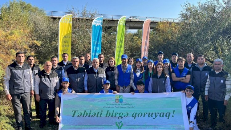    Naxçıvanda “Təbiəti birgə qoruyaq!” aksiyası keçirildi   
