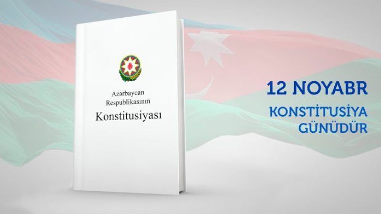    12 Noyabr - Konstitusiya Günüdür   