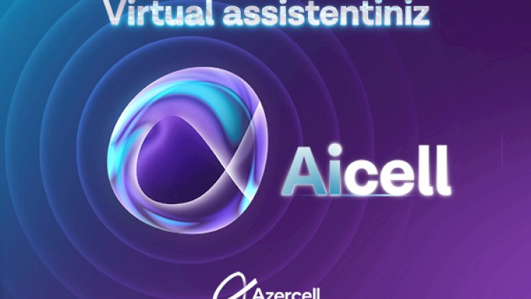    Azercell-in Süni Zəka əsasında çalışan Virtual Assistenti AiCell artıq abunəçilərin xidmətindədir!   