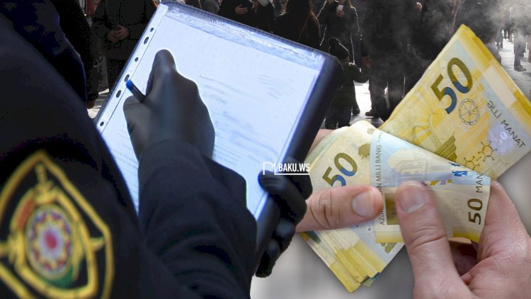    DİQQƏT! Bu şəxslərə 300 manat cərimə yazıla bilər   