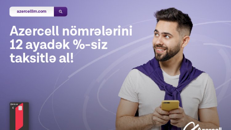    Azercell Taksit layihəsini təqdim edir   