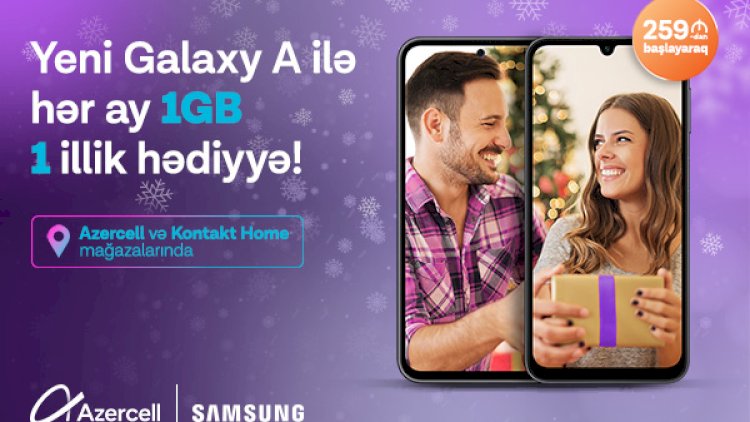    Azercell Yeni il ərəfəsində yeni Samsung kampaniyasını təqdim edir!   