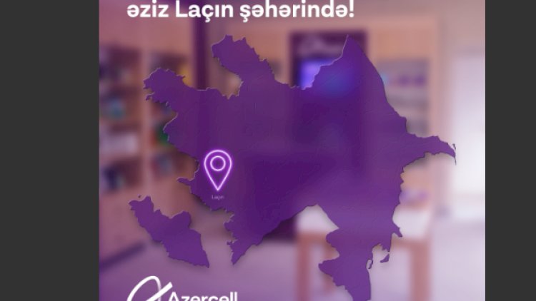    “Azercell” artıq Laçındadır!   