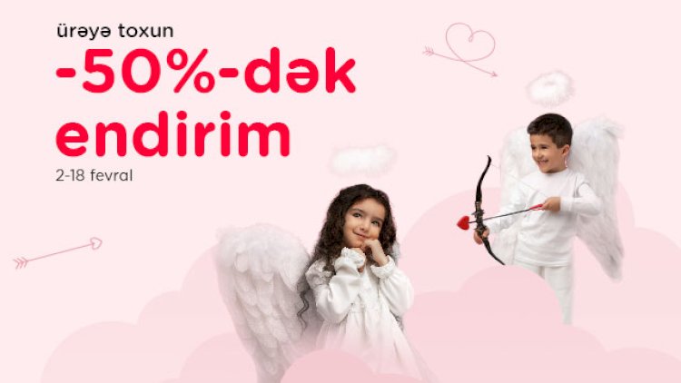    “Kontakt”dan Sevgililər Gününə özəl hamının ürəyinə toxunacaq kampaniya gəldi –   50%-dək ENDİRİM 