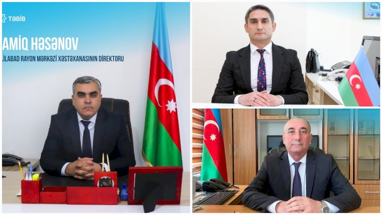    Bu rayonların xəstəxanalarına direktor təyin edildi    