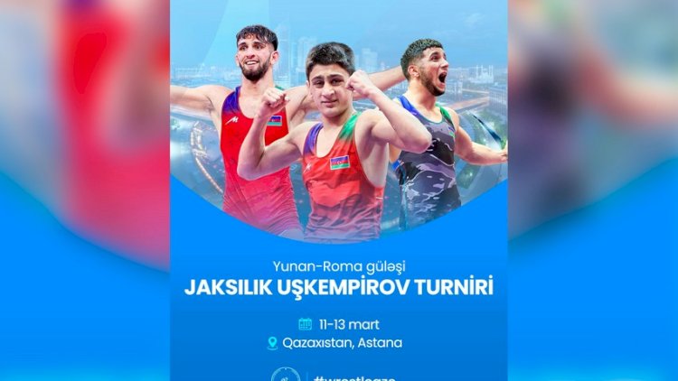    Azərbaycan güləşçiləri Astanada beynəlxalq turnirdə iştirak edəcəklər   